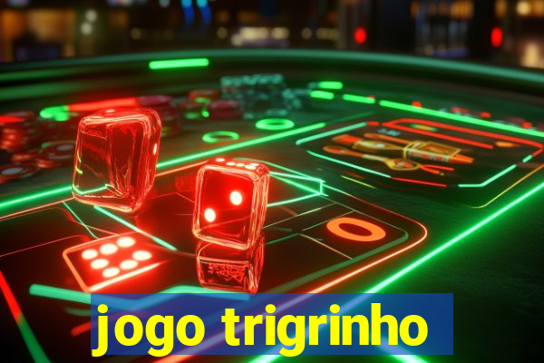 jogo trigrinho